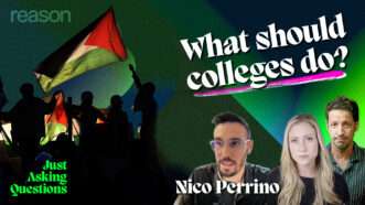 Executive VP of FIRE Nico Perrino discusses the history and legality of campus protests on this edition of "Just Asking Questions." | Photo: Amy Katz/ZUMAPRESS/Newscom | Illustration by John Osterhoudt